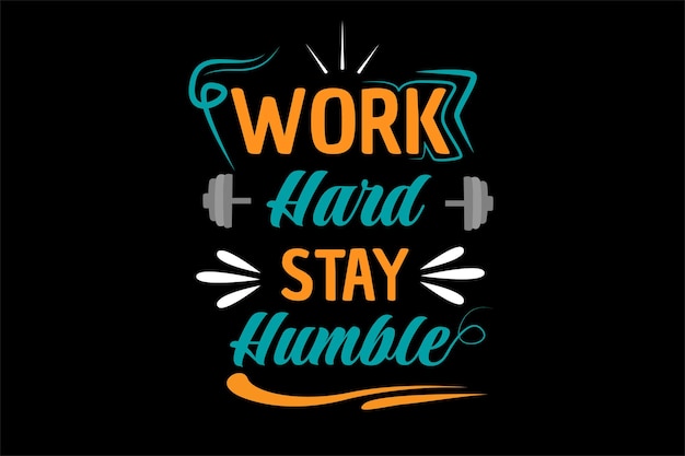 Travailler Dur Rester Humble Typographie Paysage Design