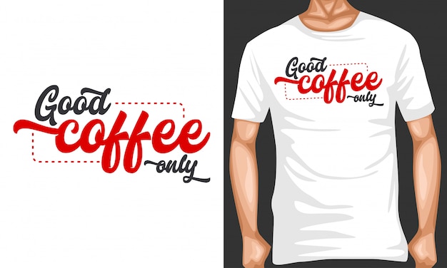 Vecteur typographie avec un bon café uniquement pour la création de t-shirts