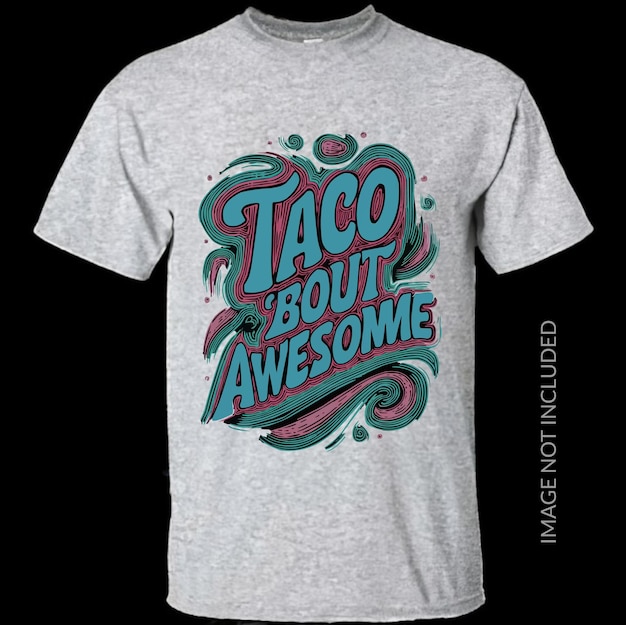 Une typographie à la mode, un taco bout, une illustration vectorielle géniale pour le design de t-shirts.