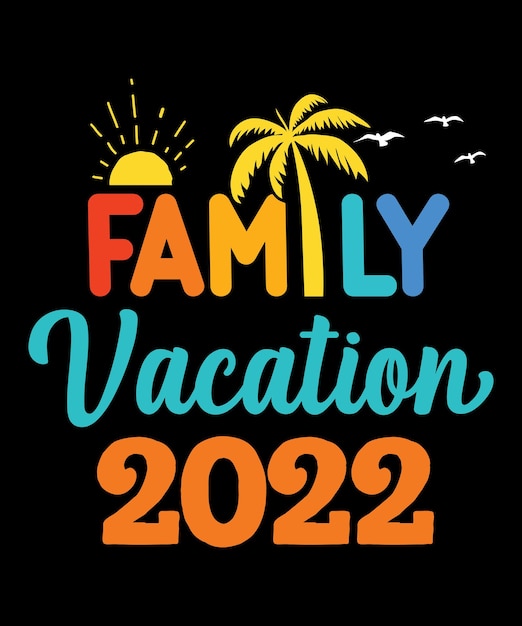 Vecteur vacances en famille 2022 t-shirt d'été