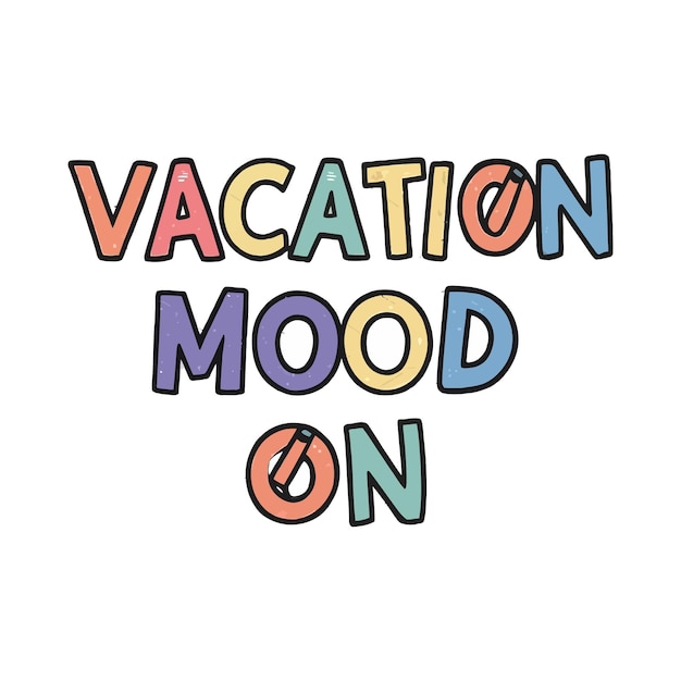 Vecteur vacation mood on cite les lettres typographiques pour le design des t-shirts