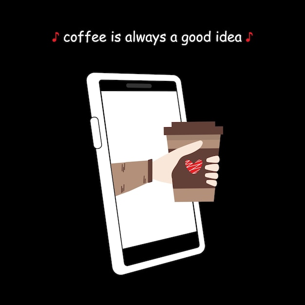 Vecteur vector citation inspirante le café est toujours une bonne idée la main du téléphone tend le café