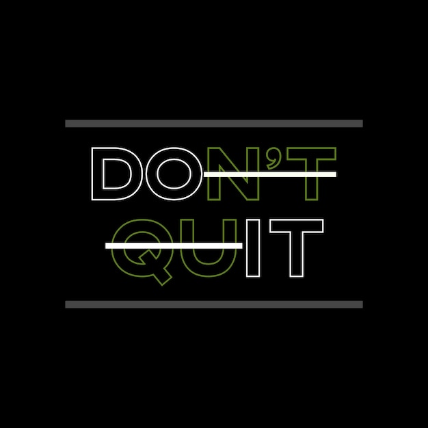 Vector DON'T QUIT la typographie cite le design du t-shirt