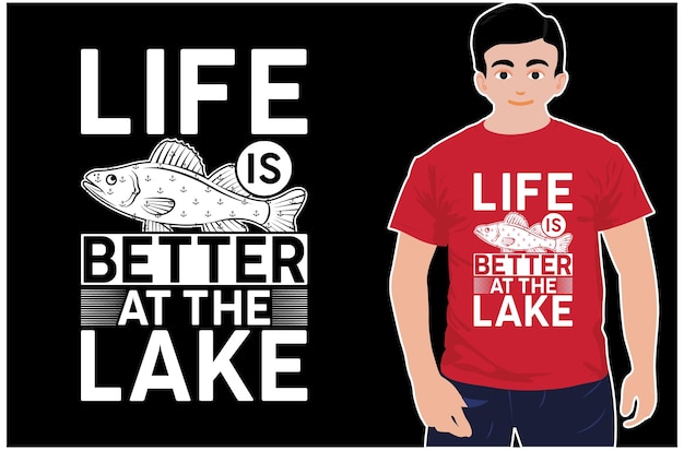Vecteur la vie est meilleure au bord du lac. chemise de passe-temps de pêche. c'est mon t-shirt de pêche.