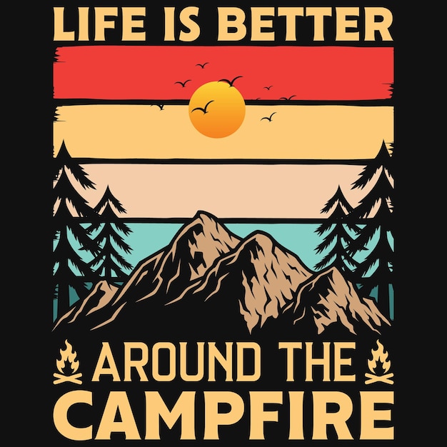 Vecteur la vie est meilleure autour de la conception de t-shirt de feu de camp