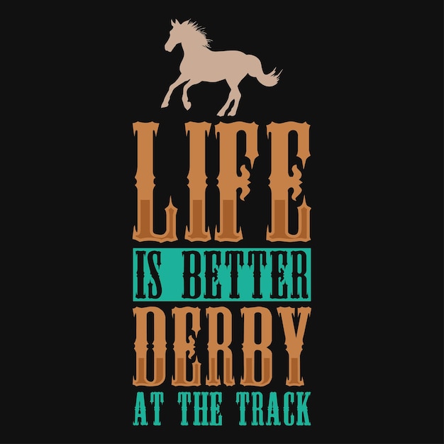 La Vie Est Meilleure, Conception De T-shirt D'équitation De Derby