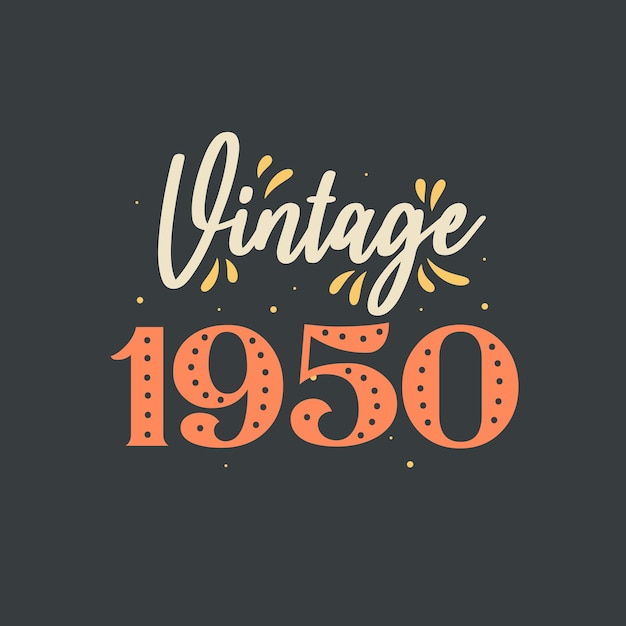 Vintage 1950. Anniversaire Rétro Vintage 1950