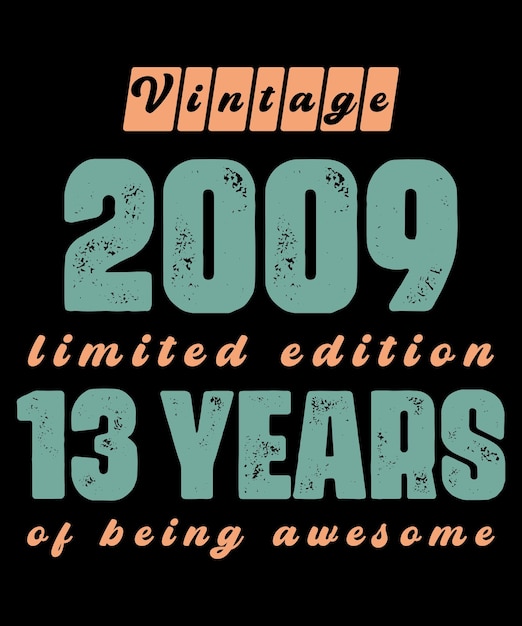 Vecteur vintage 2009 typography tshirt 13 ans d'être awesome vintage limited edition birthday costume