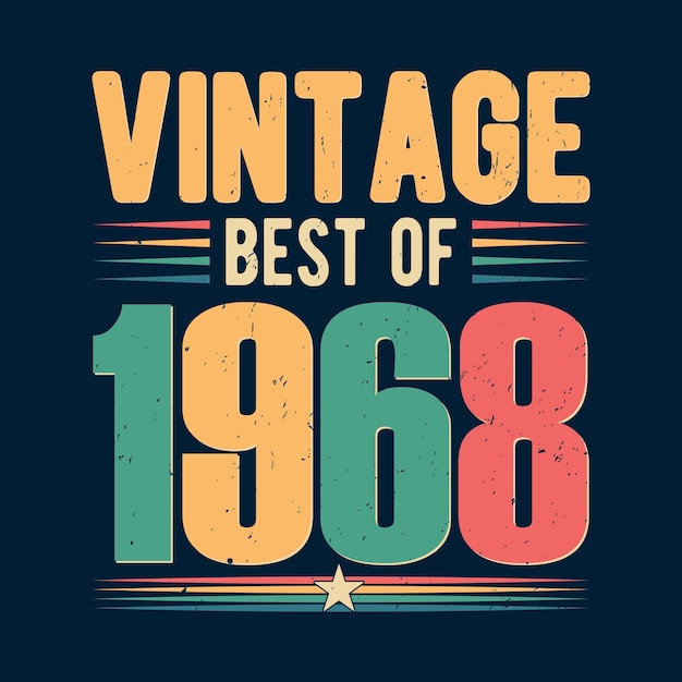 Vecteur vintage le meilleur de 1968 design de t-shirt et d'affiche vectoriel d'anniversaire vintage