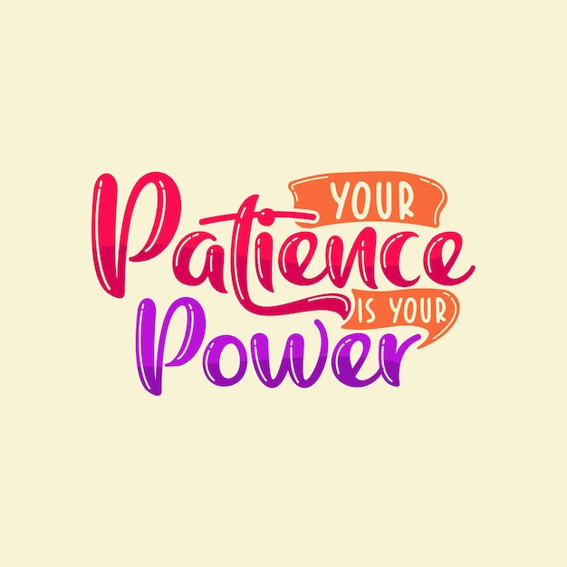 Votre Patience Est Votre Citation Positive De Typographie De Puissance