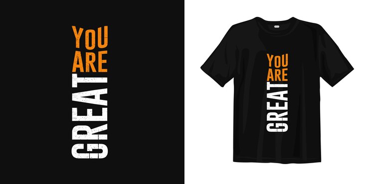 Vous êtes une grande typographie cite la conception de t-shirt