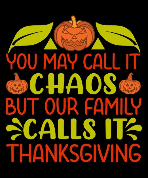 Vous Pouvez L'appeler Chaos Mais Notre Famille L'appelle Thanksgiving