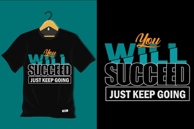 Vous Réussirez, Continuez Simplement La Conception De T-shirts