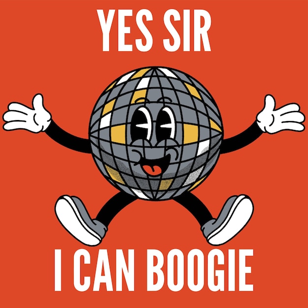 Yes Sir I Can Boogie Avec Disco Groovy Character Design Vecteur Premium