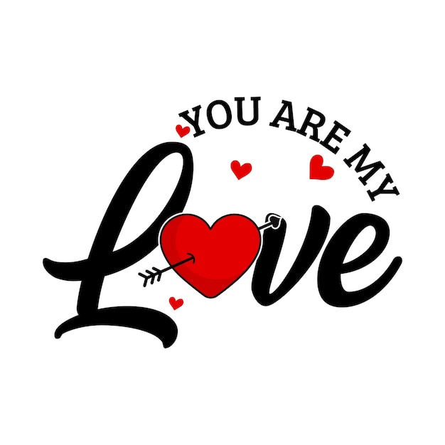 You Are My Love SVG Saint Valentin typographie citations t shirt design romantique lettrage d'amour