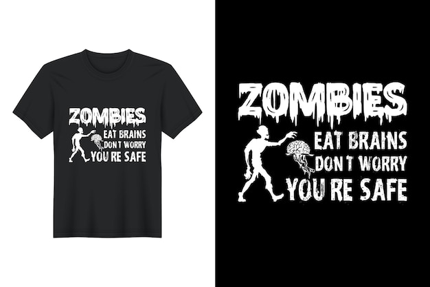 Les Zombies Mangent Des Cerveaux, Ne Vous Inquiétez Pas, Vous êtes En Sécurité, Conception De T-shirt D'halloween