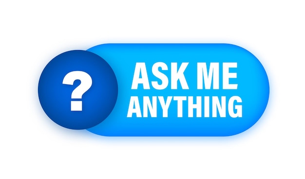 Ask me anything. Lettering for your blog, for online shop, for tags and banners. Vector stock illustrtaion.