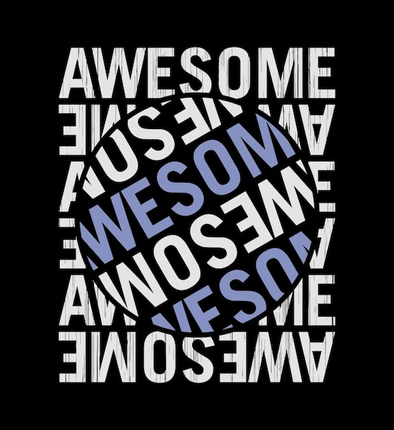 Awesome Slogan design typography vector design text illustration sign t shirt graphics print