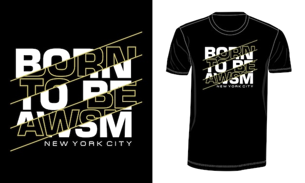 BORN TO BE AWESOME design typography vector design text illustration sign t shirt graphics print