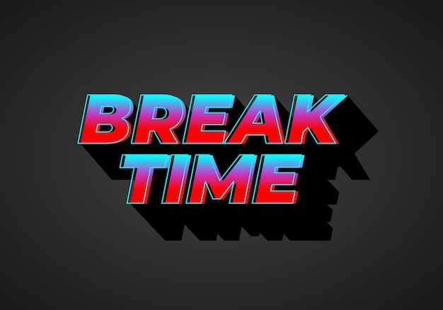 break time text effect in 3d look with eye catching colors