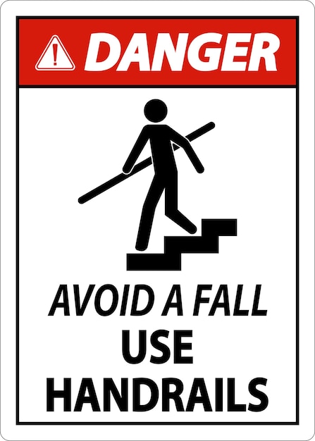 Danger Avoid A Fall Use Handrails Sign