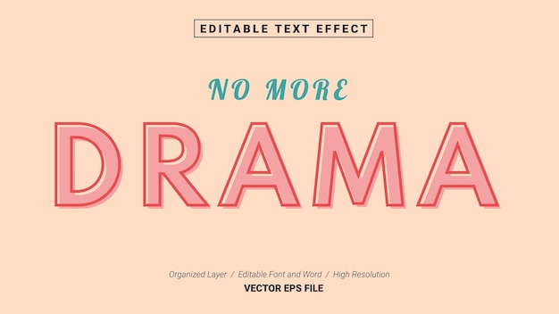 Editable No More Drama Font Typography Template Text Effect Style Lettering Vector Illustration