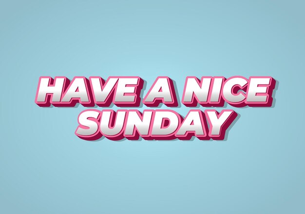 Have a nice sunday Text effect in 3d style with eye catching color