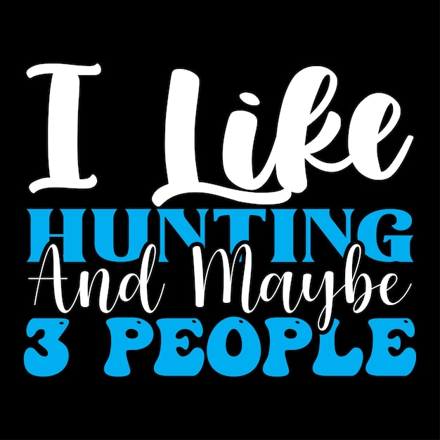 hunting typography tshirt design for tshirt print and other uses of template vector eps file