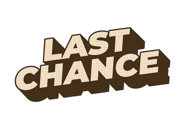 Last chance Text effect in 3d style with good colors