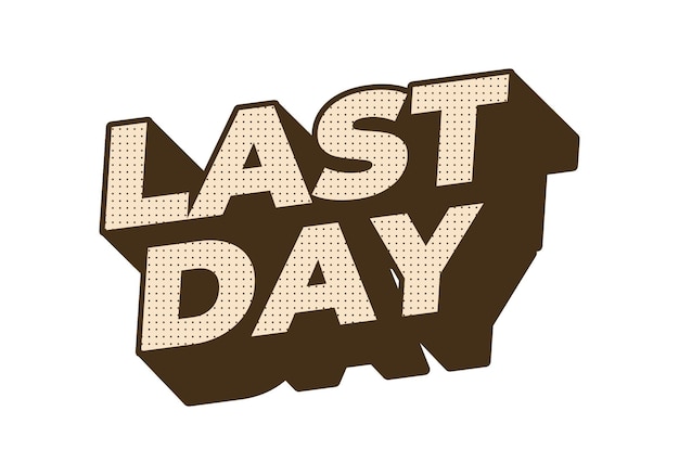Last day Text effect in 3D style with modern colors