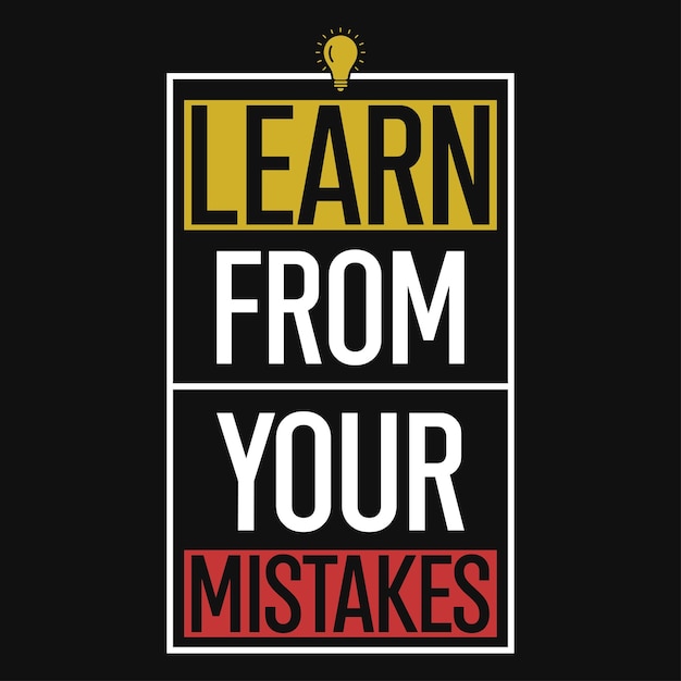 learn from your mistakes graphics tshirt design