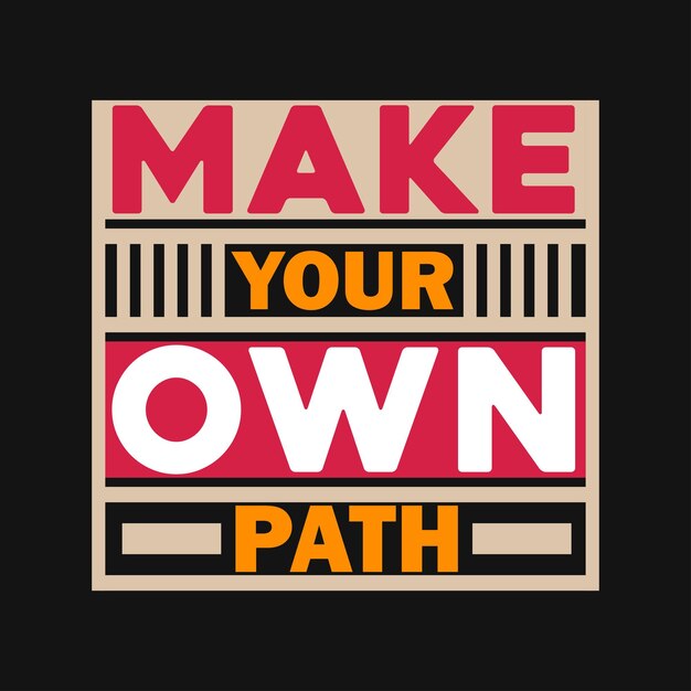 Make Your Own Path Motivational Stock Vector Image