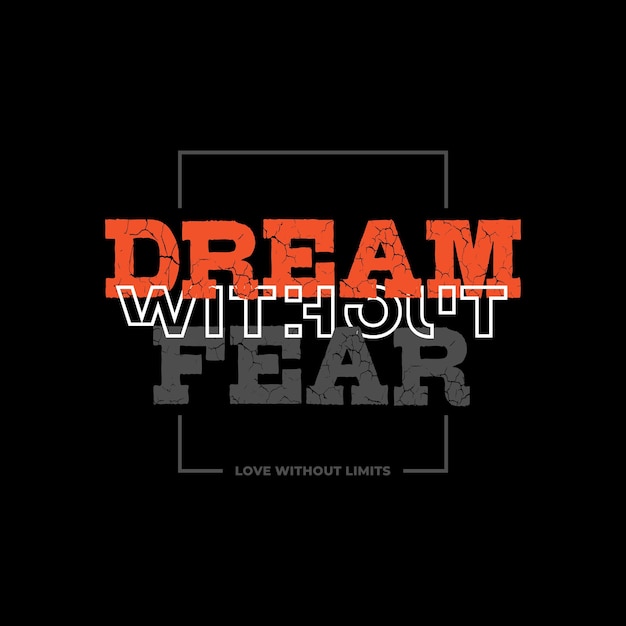 Modern quotes graphic designdream without fear