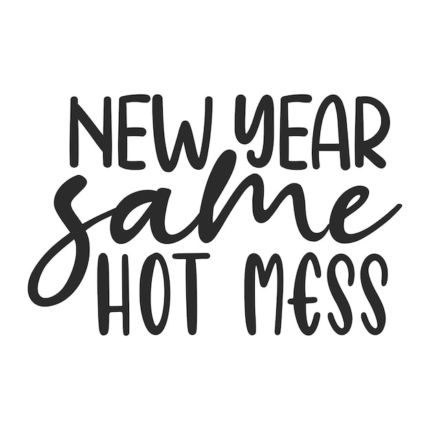 new year same hot mess