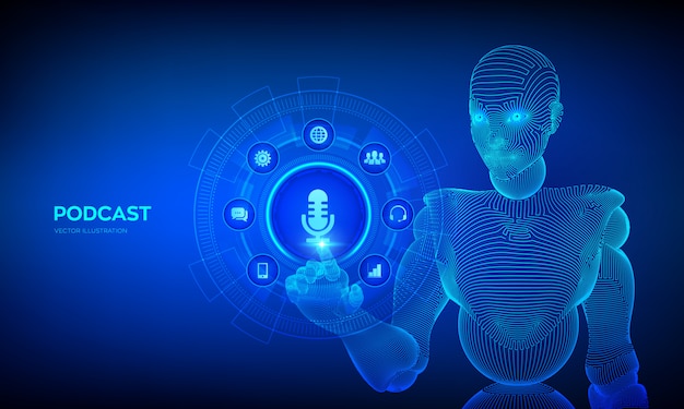 Podcast. Podcasting concept on virtual screen. Online broadcasting. Wireframed cyborg hand touching digital interface.