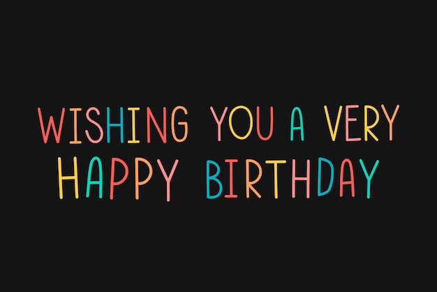 Vector gratuito colorido deseándote una tipografía de muy feliz cumpleaños en un vector de fondo negro