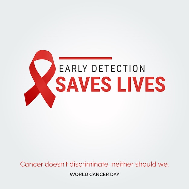 Vector gratuito la detección temprana salva vidas tipografía de cinta el cáncer no discrimina tampoco deberíamos nosotros día mundial contra el cáncer