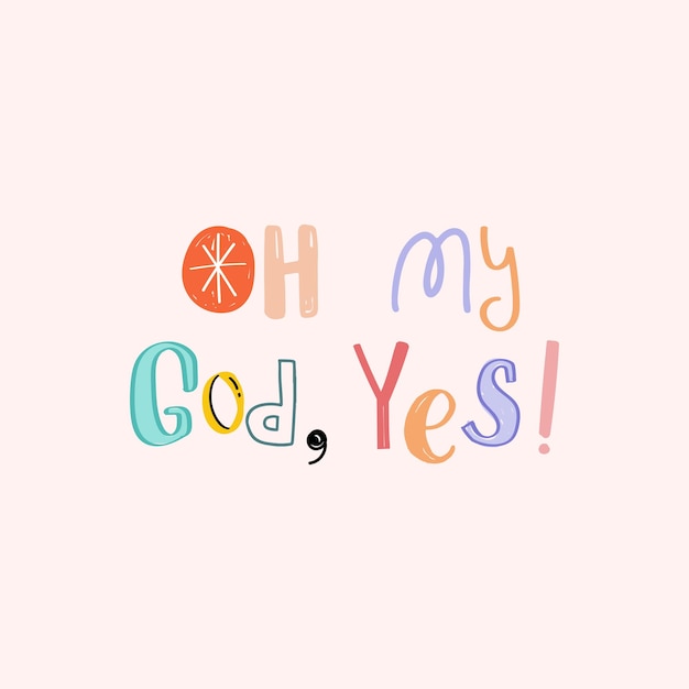 ¡Dios mío, sí! fuente de doodle de vector de texto