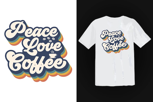 Diseño de camiseta de café, tipografía vintage y arte de letras, lema retro