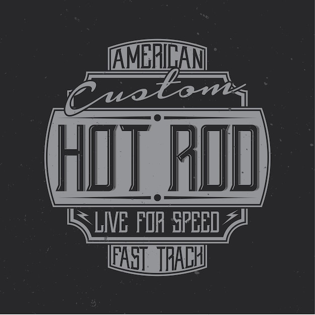 Diseño de emblema vintage con composición caligráfica. Hot rod americano personalizado, vivo para la velocidad