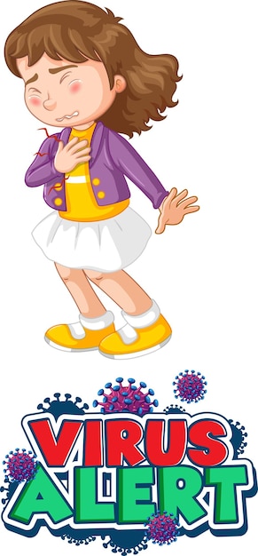 Diseño de fuente de alerta de virus una niña se siente enferma aislada sobre fondo blanco