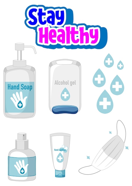 Vector gratuito diseño de fuente stay healthy con productos desinfectantes para manos sobre fondo blanco.