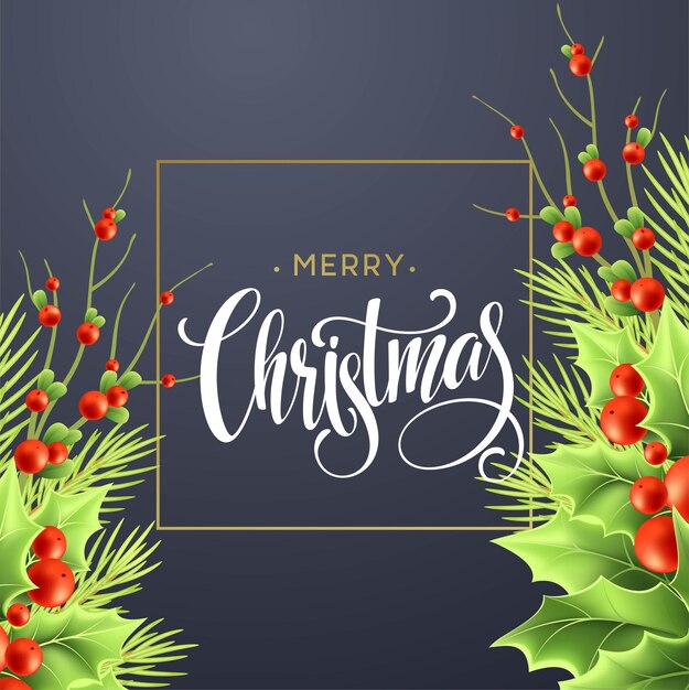 Diseño de tarjeta de felicitación de Navidad feliz. Ramas de acebo realistas con frutos rojos, muérdago y ramitas de abeto. Feliz Navidad letras a mano y marco cuadrado. Cartel, plantilla de vector de color de postal