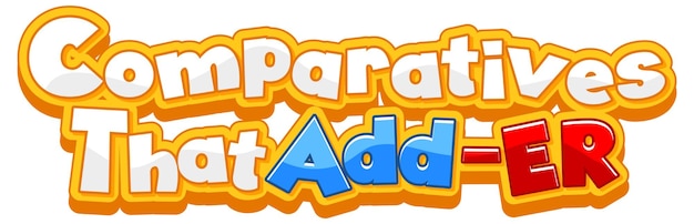 Diseño de texto de logotipo con comparativas de palabras que agregan er