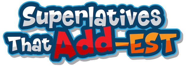 Diseño de texto de logotipo con superlativos que añaden est