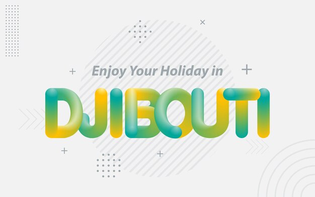 Disfrute de sus vacaciones en Djibouti Tipografía creativa con efecto de mezcla 3d Ilustración vectorial
