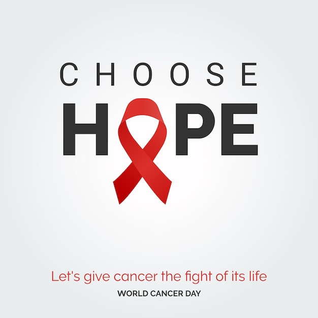 Vector gratuito elija la tipografía hope ribbon, démosle al cáncer la lucha de su vida día mundial contra el cáncer