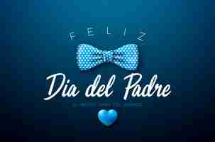 Vector gratuito feliz dia del padre ilustración del día del padre en español con pajarita punteada y corazón azul