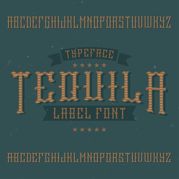 Fuente de etiqueta vintage llamada Tequila. Bueno para usar en cualquier etiqueta de diseño retro de bebidas alcohólicas.