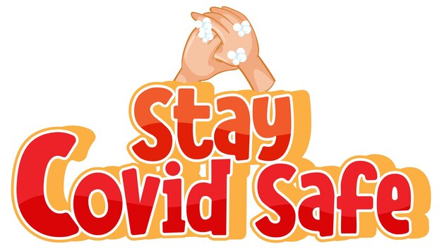 Fuente Stay Covid Safe en estilo de dibujos animados con lavarse las manos con jabón aislado sobre fondo blanco.
